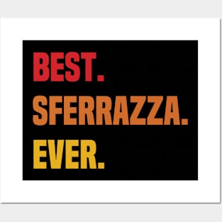 BEST SFERRAZZA EVER ,SFERRAZZA NAME Posters and Art